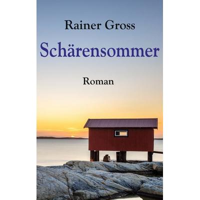 Schärensommer, Taschenbuch von Rainer Gross, BoD – Books on Demand, 978-3-695-19342-4