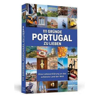 111 Gründe, Portugal zu lieben, Taschenbuch von Annegret Heinold, Schwarzkopf & Schwarzkopf