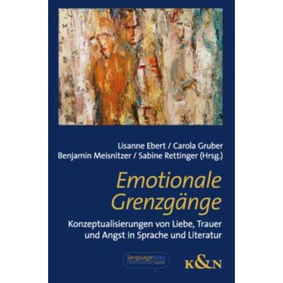 Emotionale Grenzgänge, Taschenbuch von , Königshausen u. Neumann, 978-3-8260-4332-1