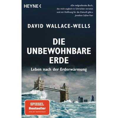 Die unbewohnbare Erde, Taschenbuch von David Wallace-Wells, Heyne, 978-3-453-60606-7