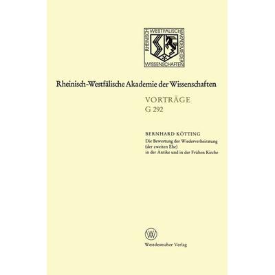 Die Bewertung der Wiederverheiratung (der zweiten Ehe) in der Antike und in der Frühen Kirche, Taschenbuch von Bernhard Kötting, VS Verlag für