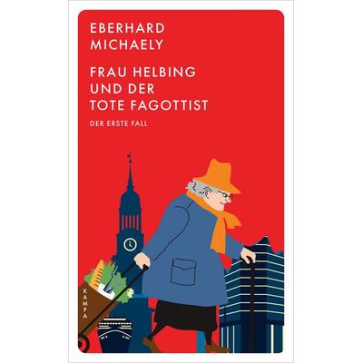 Frau Helbing und der tote Fagottist, Taschenbuch von Eberhard Michaely, Kampa Verlag, 978-3-311-15522-5
