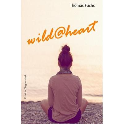 Wild@heart, Taschenbuch von Thomas Fuchs, Epubli, 978-3-7450-7557-1