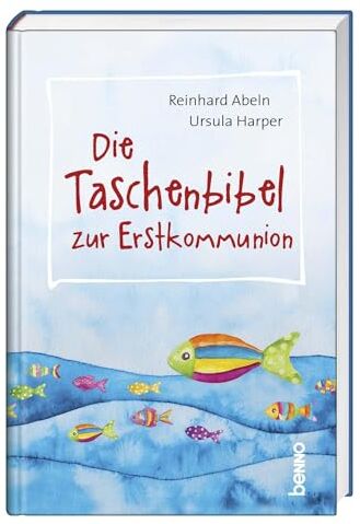 Reinhard Abeln - Die Taschenbibel zur Erstkommunion - Preis vom 04.10.2026 03:51:26 h