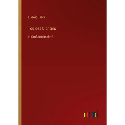 Tod des Dichters, Taschenbuch von Ludwig Tieck, Outlook, 978-3-368-29758-9