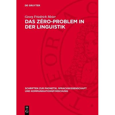 Das Zéro-Problem in der Linguistik, Gebundene Ausgabe von Georg Friedrich Meier, De Gruyter, 978-3-11-276114-4