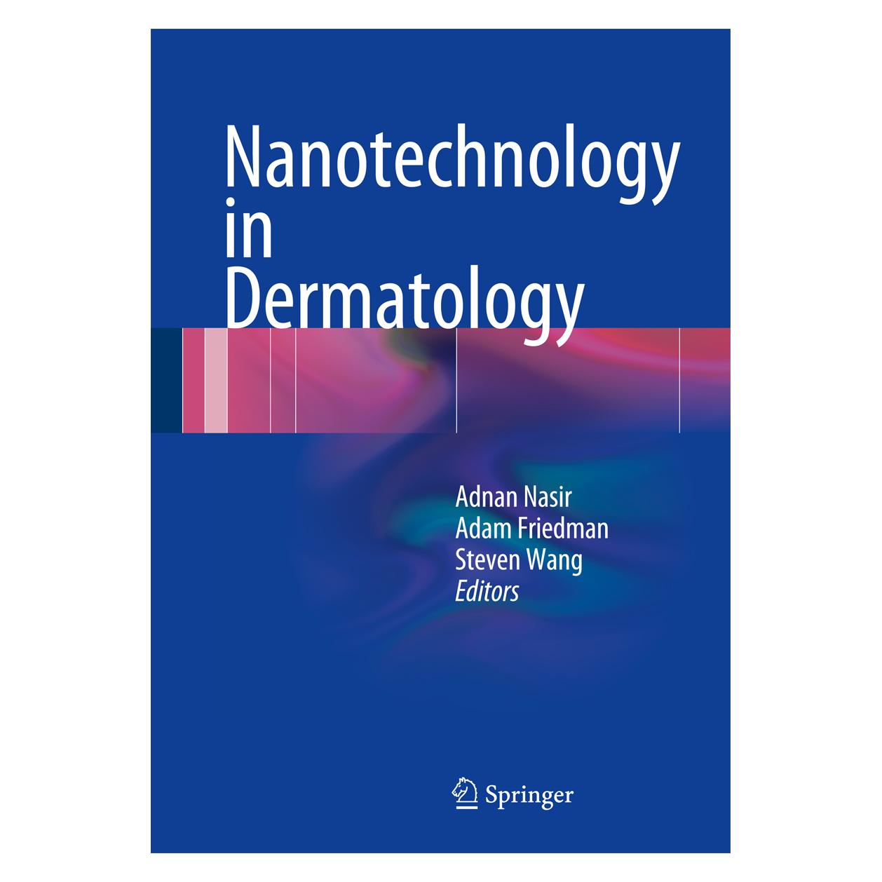 Springer Nanotechnology in Dermatology (Englisch, Hardcover, Adam Friedman, Adnan Nasir, Steven Wang) (9781461450337)