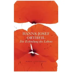 Die Erfindung des Lebens, Belletristik von Hanns-Josef Ortheil