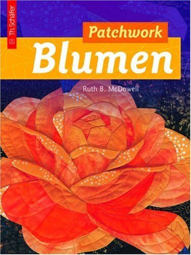 McDowell, Ruth B. - Patchwork Blumen - Preis vom 09.10.2026 07:28:09 h