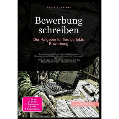 Bewerbung schreiben: Der Ratgeber für Ihre perfekte Bewerbung, Taschenbuch von Eka A.I. Salbei, Epubli, 978-3-565-01087-5