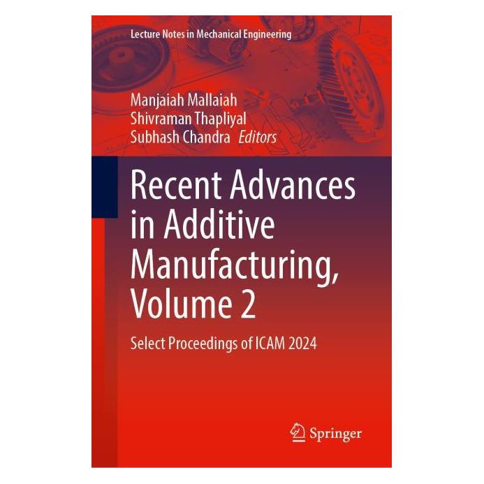 Springer Recent Advances in Additive Manufacturing, Volume 2 (Englisch, Hardcover, Chandra Bose, Shivraman, Subhash, Thapliyal) (71878958)