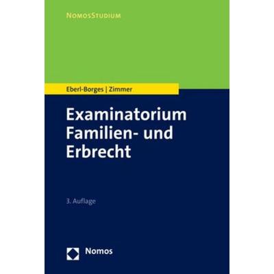 Examinatorium Familien- und Erbrecht, Taschenbuch von Christina Eberl-Borges,Michael Zimmer, Nomos, 978-3-7560-0394-5