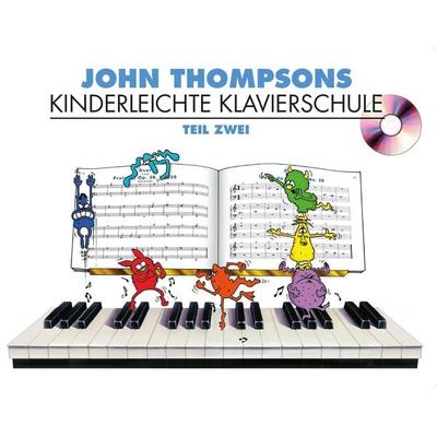 John Thompsons Kinderleichte Klavierschule - Teil 2 -