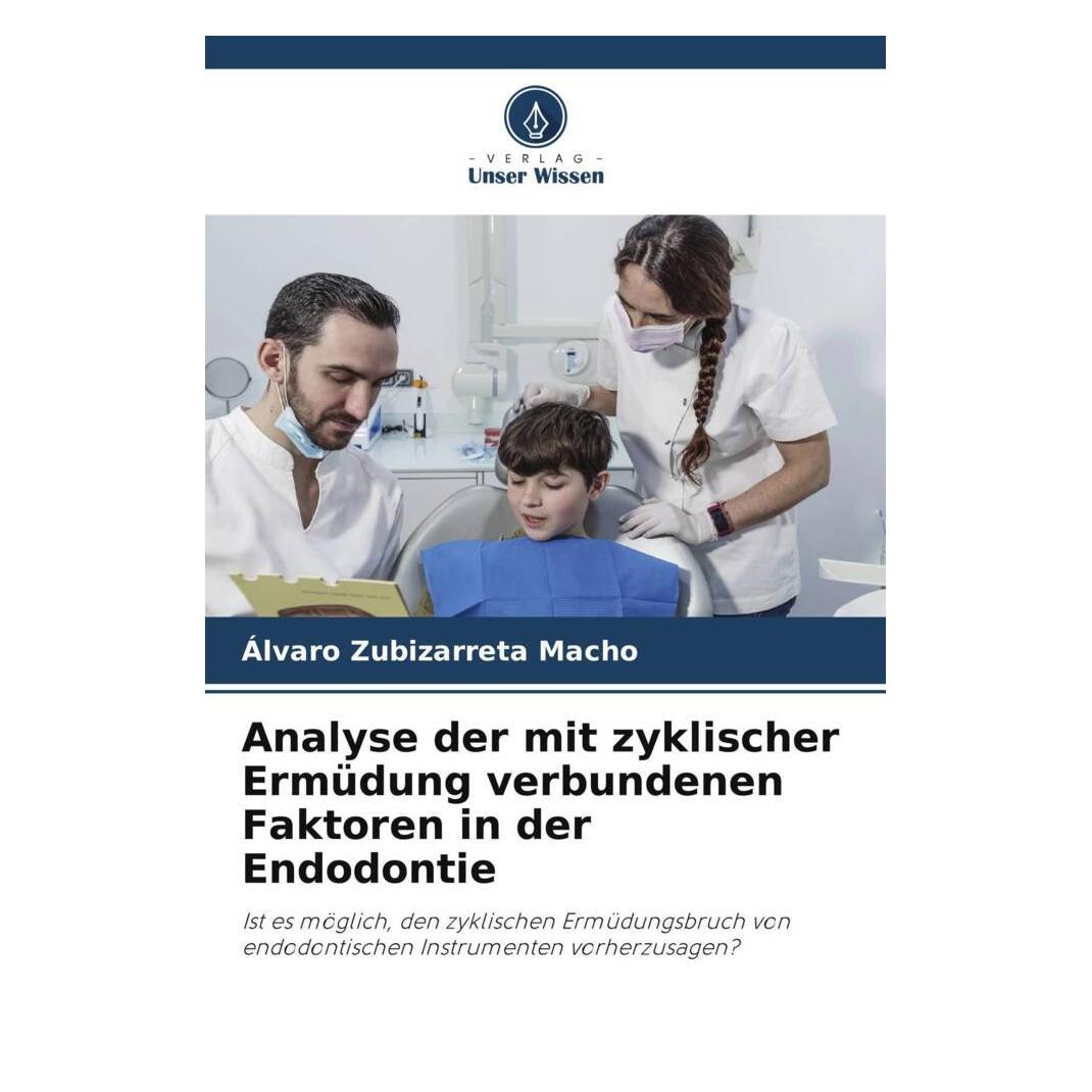 Unser Wissen Analyse der mit zyklischer Ermüdung verbundenen Faktoren in der Endodontie (56888535)