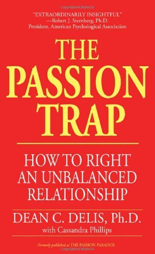 Delis, Dean C. - The Passion Trap: How to Right an Unbalanced Relationship: Where Is Your Relationship Going? - Preis vom 14.10.2026 23:07:16 h