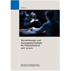 Vernehmungs- und Aussagepsychologie für Polizeistudium und -praxis, Fachbücher von Lena Posch