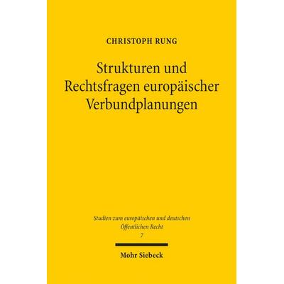 Strukturen und Rechtsfragen europäischer Verbundplanungen, Taschenbuch von Christoph Rung, Mohr Siebeck, 978-3-16-152712-8