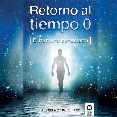 Retorno a tiempo 0 - Cristina Acebrón Guirau, Audio, 9788419495693