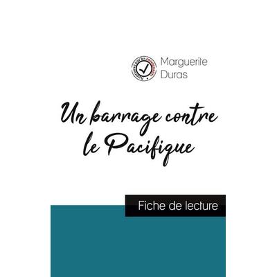 Un barrage contre le Pacifique (fiche de lecture et analyse complète de l'oeuvre); Taschenbuch von Marguerite Duras, Comprendre la littérature,