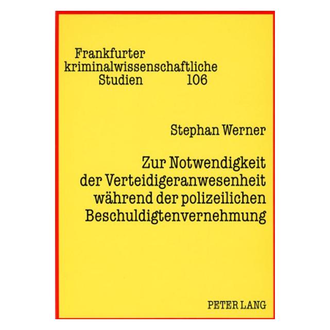 Peter Lang Zur Notwendigkeit der Verteidigeranwesenheit während der polizeilichen Beschuldigtenvernehmung (Deutsch, Softcover, Stephan Werner) (56031327)
