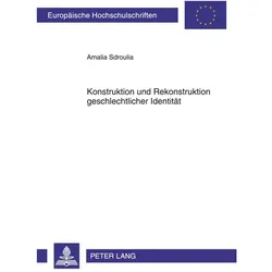 Konstruktion und Rekonstruktion geschlechtlicher Identität, Fachbücher von Amalia Sdroulia