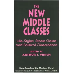 The New Middle Classes, Fachbücher von Arthur J. Vidich