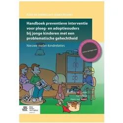 Handboek preventieve interventie voor pleeg- en adoptieouders bij jonge kinderen met een problematis, Ratgeber von Carla Brok, Hans van Andel, Marilene de Zeeuw