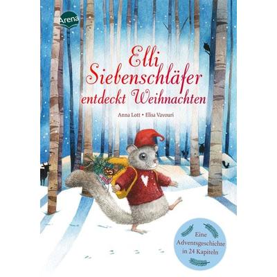 Elli Siebenschläfer entdeckt Weihnachten, Gebundene Ausgabe von Anna Lott, Arena, 978-3-401-71569-8