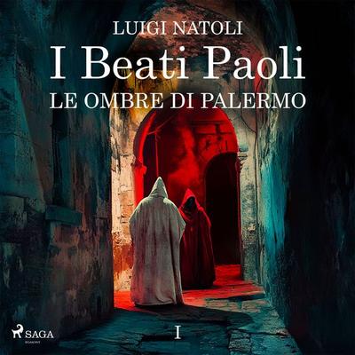 I Beati Paoli I. Le ombre di Palermo - Luigi Natoli, Audio, 9788727216232