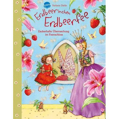 Erdbeerinchen Erdbeerfee. Zauberhafte Überraschung im Feenschloss, Gebundene Ausgabe von Stefanie Dahle, Arena, 978-3-401-71440-0