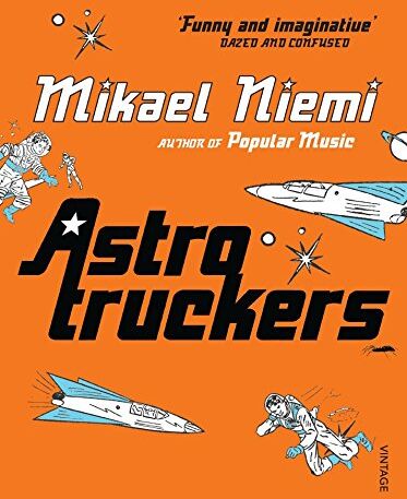Mikael Niemi - Astrotruckers - Preis vom 05.10.2026 03:47:11 h