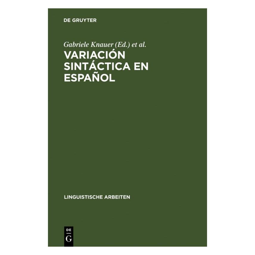 De Gruyter Variacion sintactica en espanol (Spanisch, Hardcover, Gabriele Knauer, Valeriano Bellosta von Colbe) (67827702)