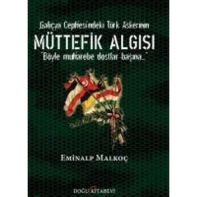 Galicya Cephesindeki Türk Askerinin Müttefik Algisi, Taschenbuch von Eminalp Malkoc, Dogu Kitabevi
