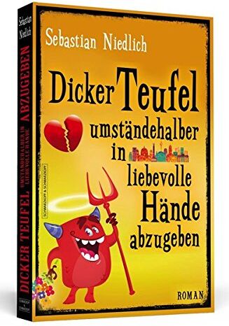 Sebastian Niedlich - Dicker Teufel umständehalber in liebevolle Hände abzugeben: Roman - Preis vom 09.10.2026 07:28:09 h