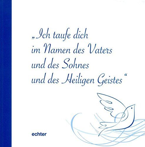Bistum Essen / Dezernat Pastoral - Ich taufe dich im Namen des Vaters und des Sohnes und des Heiligen Geistes - Preis vom 30.09.2026 09:01:18 h