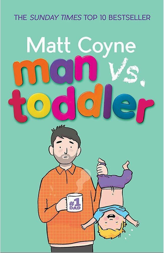 Wildfire Man vs. Toddler By Matt Coyne (Parenting Book, Memoir Book)