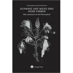 Schwarz und Weiss sind keine Farben, Fachbücher von Sven Jürgensen, Maria Bussmann