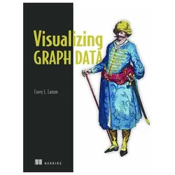 Visualizing Graph Data, Fachbücher von Corey L Lanum