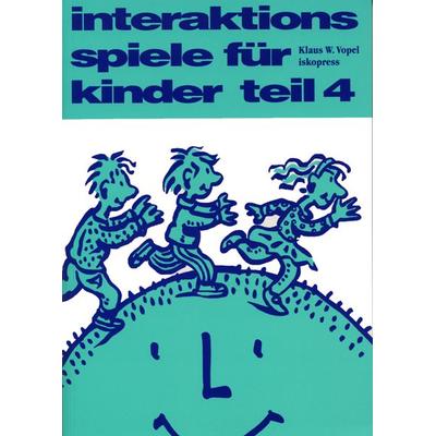 Interaktionsspiele für Kinder Teil 4, Taschenbuch von Klaus W. Vopel, Iskopress, 978-3-89403-274-6
