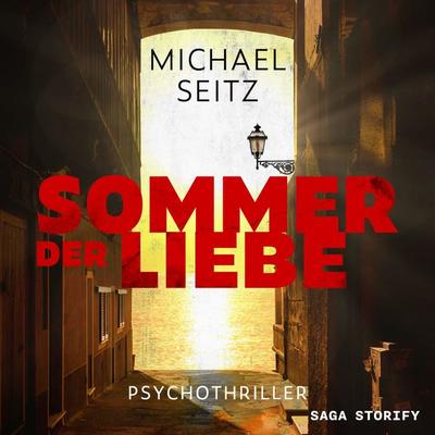 Sommer der Liebe – Psychothriller - Michael Seitz, Audio, 9788727200798