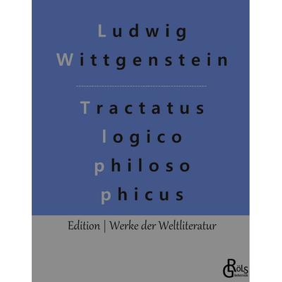 Logisch-philosophische Abhandlung, Gebundene Ausgabe von Ludwig Wittgenstein, Gröls Verlag, 978-3-9888303-0-2