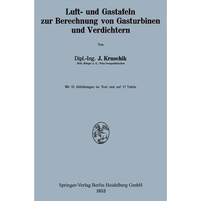 Luft- und Gastafeln zur Berechnung von Gasturbinen und Verdichtern, Taschenbuch von Julius Kruschik, Springer Berlin, 978-3-662-23327-6