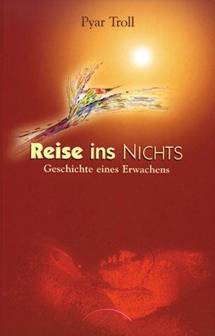 Troll, Pyar Franziska - Reise ins Nichts: Geschichte eines Erwachens - Preis vom 12.10.2026 11:37:12 h