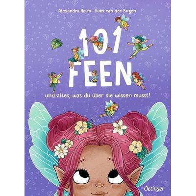 101 Feen und alles, was du über sie wissen musst!, Gebundene Ausgabe von Ruby van der Bogen, Verlag Friedrich Oetinger GmbH, 978-3-7512-0802-4