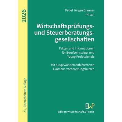 Wirtschaftsprüfungs- und Steuerberatungsgesellschaften 2026, Taschenbuch von , Edition Wissenschaft & Praxis, 978-3-89673-816-5