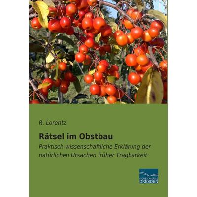 Rätsel im Obstbau, Taschenbuch von R. Lorentz, Fachbuchverlag Dresden, 978-3-95692-355-5