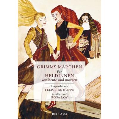 Grimms Märchen für Heldinnen von heute und morgen, Gebundene Ausgabe von Brüder Grimm, Reclam, Philipp, 978-3-15-011213-7
