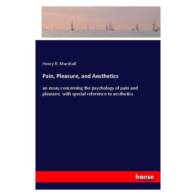 Hansebooks Pain, Pleasure, and Aesthetics (Englisch, Henry R Marshall) (56106263)