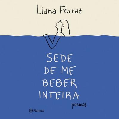Sede de me beber inteira - Liana Ferraz, Audio, 9788542219425