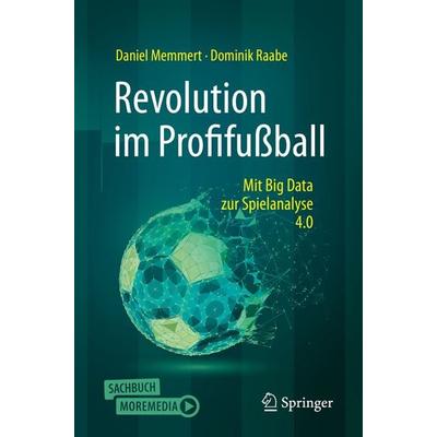 Revolution im Profifußball, Taschenbuch von Daniel Memmert,Dominik Raabe, Springer Berlin